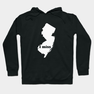 I Miss New Jersey - My Home State Hoodie